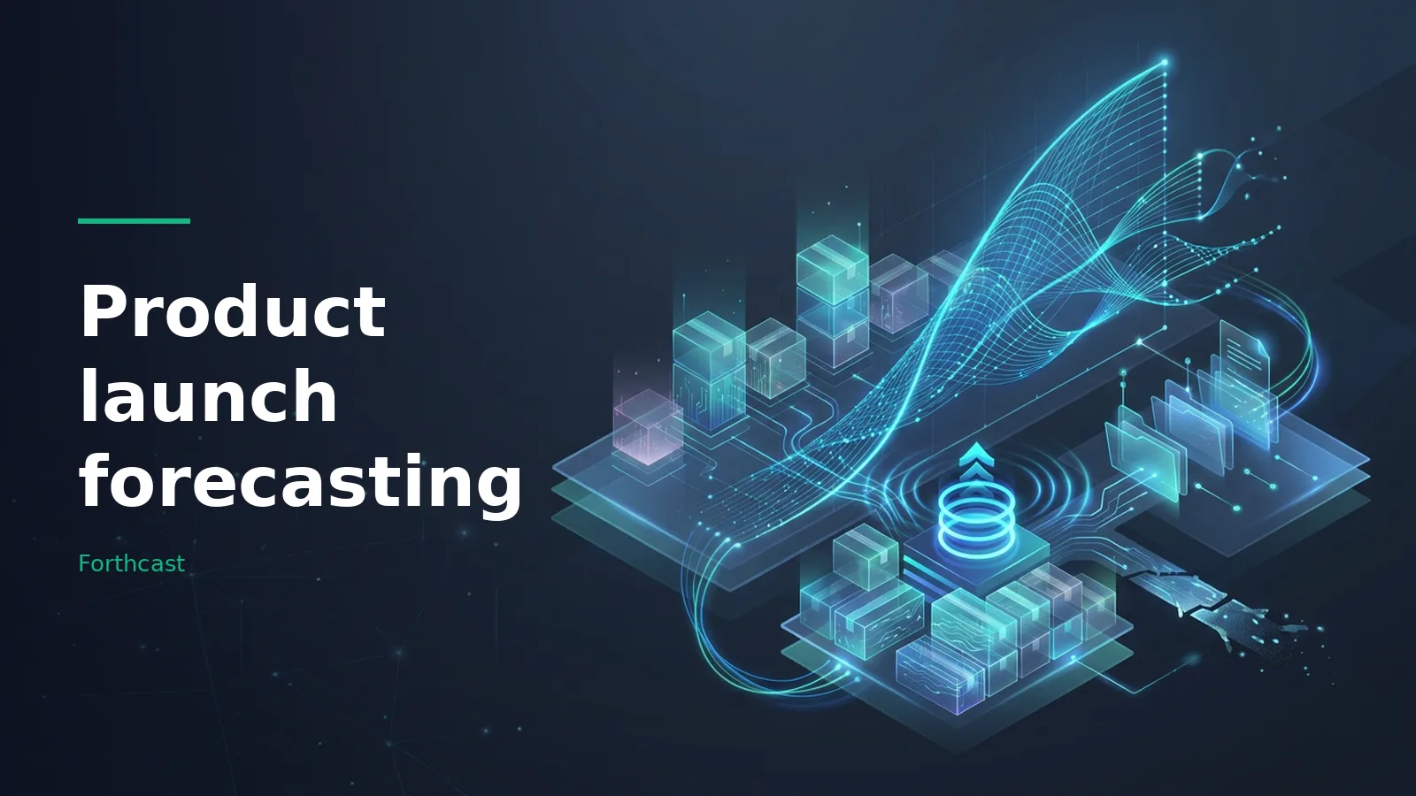 Glowing blue isometric boxes, digital folders, and a rising wave graph on a dark background. Overlaid text reads “Product launch forecasting” with the Forthcast wordmark.