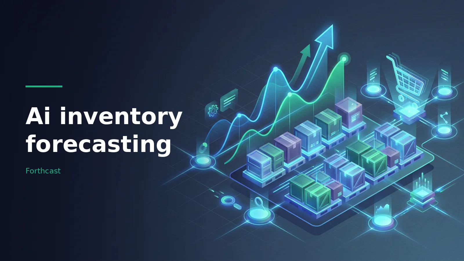 Glowing isometric boxes on pallets with upward trend arrows for Ai inventory forecasting on dark blue. Overlaid text reads “Ai inventory forecasting”.