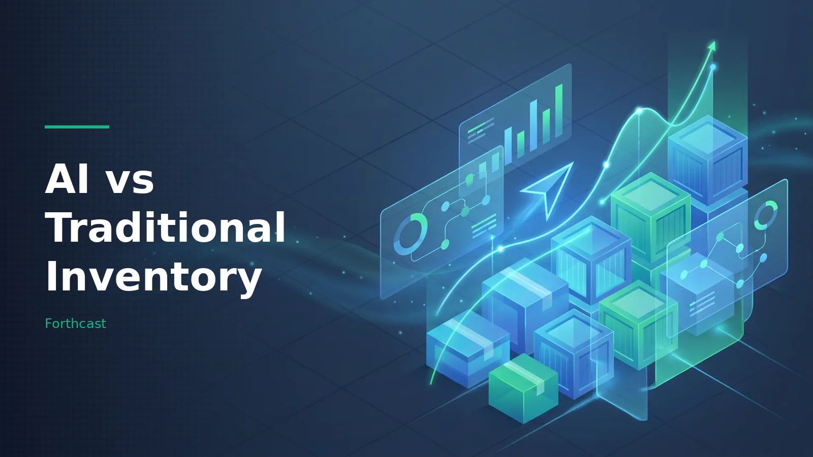 Isometric blue boxes and glowing data screens depicting AI vs Traditional Inventory on a dark grid. Overlaid text reads “AI vs Traditional Inventory” with the Forthcast wordmark.