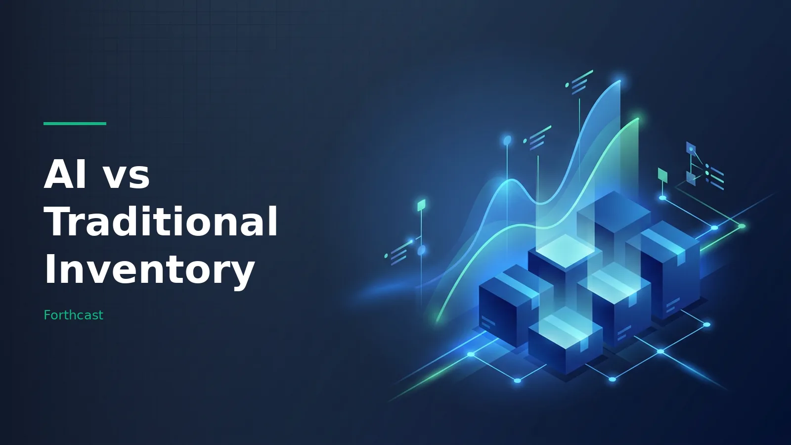 Glowing blue isometric packages beneath rising line graphs on a dark grid background. Overlaid text reads “AI vs Traditional Inventory” with the Forthcast wordmark.