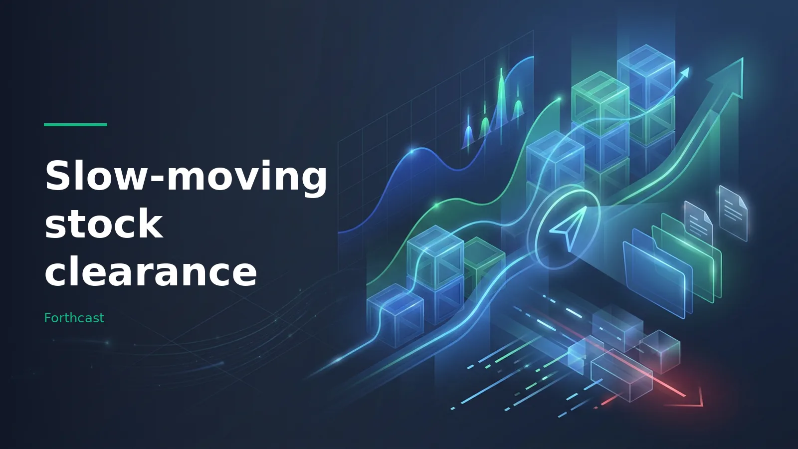 Glowing blue and green cubes, upward arrows, charts, and files on a dark blue isometric grid. Overlaid text reads “Slow-moving stock clearance” with the Forthcast wordmark.