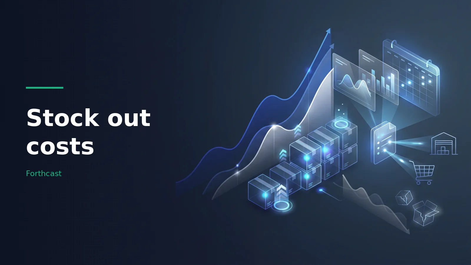 Glowing blue boxes, rising line graphs, charts, and a calendar on a dark blue background. Overlaid text reads “Stock out costs” with the Forthcast wordmark.