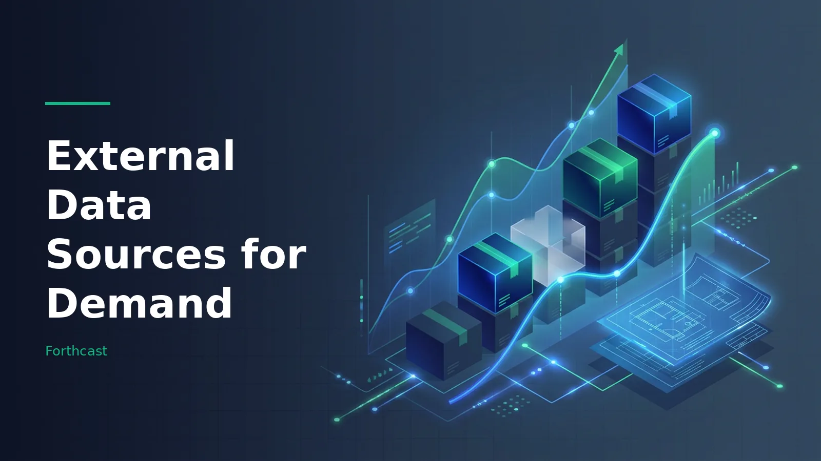 Glowing isometric stacked boxes, rising graph lines, and a blueprint on a dark blue grid background. Overlaid text reads “External Data Sources for Demand”.
