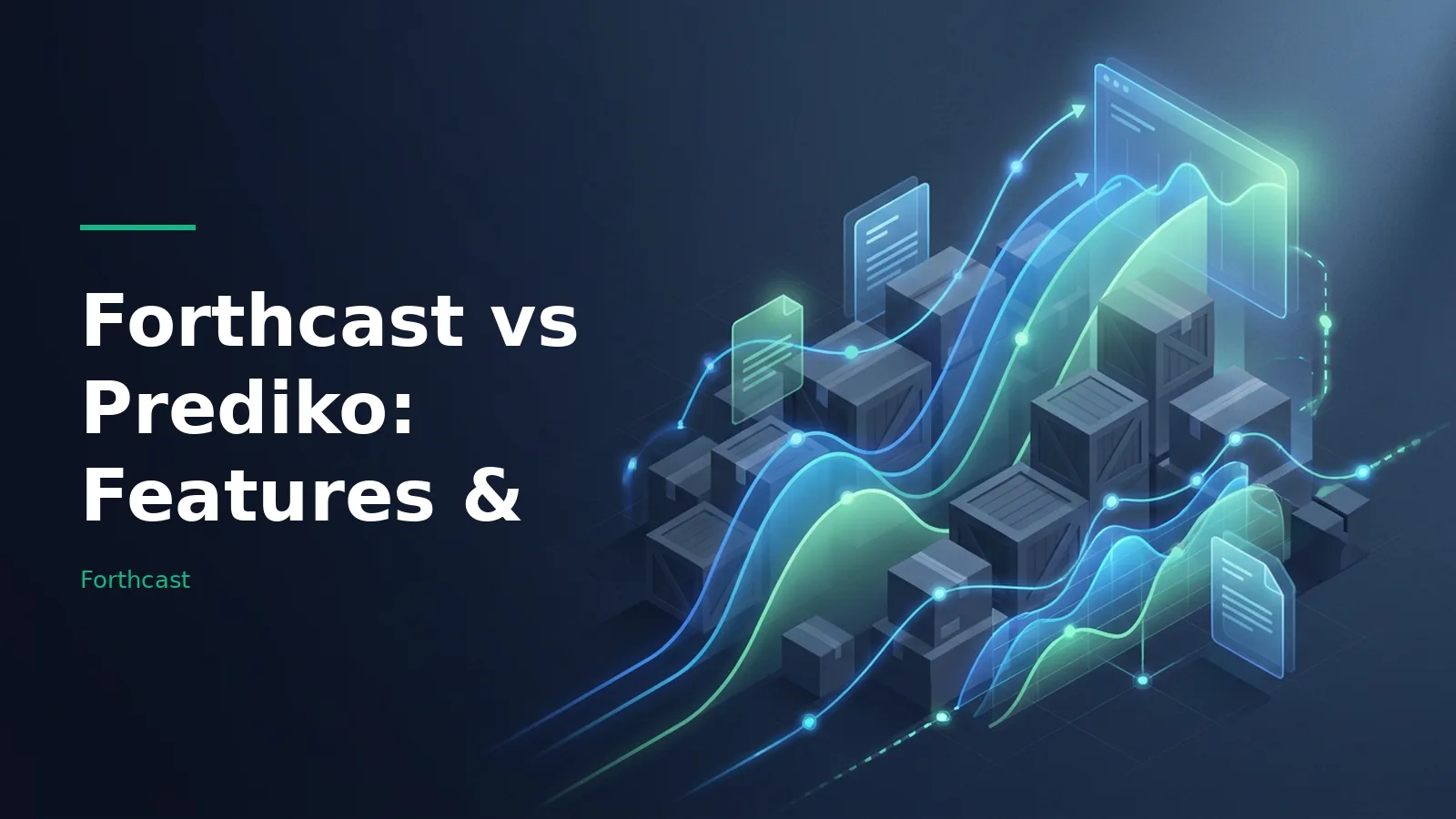 Glowing blue and green graph lines weaving through isometric crates on a dark blue background. Overlaid text reads “Forthcast vs Prediko: Features &” with the Forthcast wordmark.