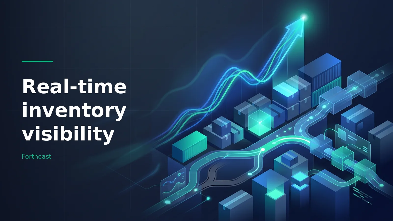 Editorial illustration for Benefits of Inventory Visibility for Ecommerce (2026). Overlaid text reads “Real-time inventory visibility” with the Forthcast wordmark.