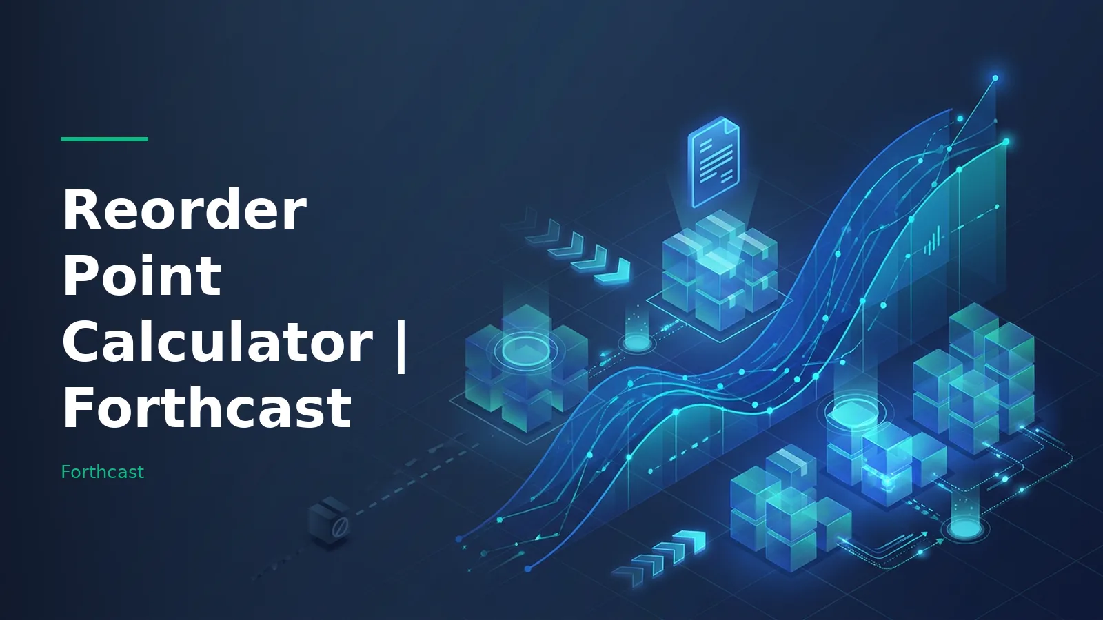 Glowing blue isometric boxes, graphs and arrows on a dark blue grid background. Overlaid text reads “Reorder Point Calculator | Forthcast” with the Forthcast wordmark.