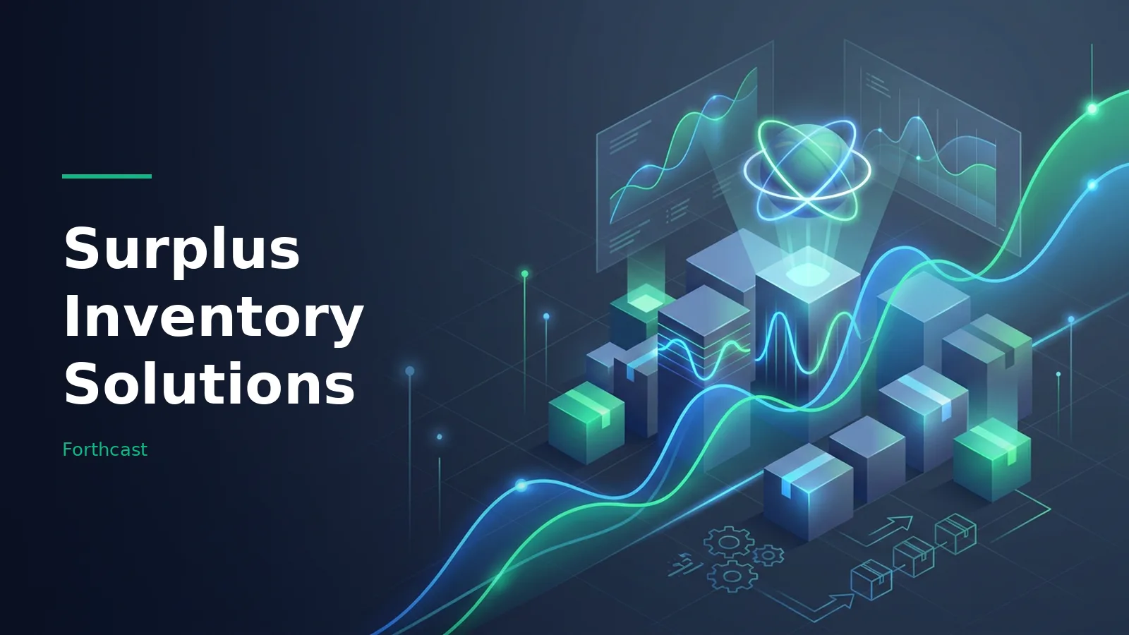 Isometric boxes and server towers on a dark blue background with glowing cyan and green data charts. Overlaid text reads “Surplus Inventory Solutions” with the Forthcast wordmark.